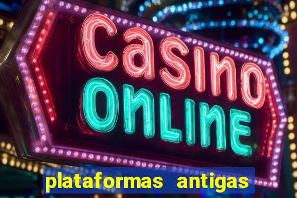 plataformas antigas de jogos slots